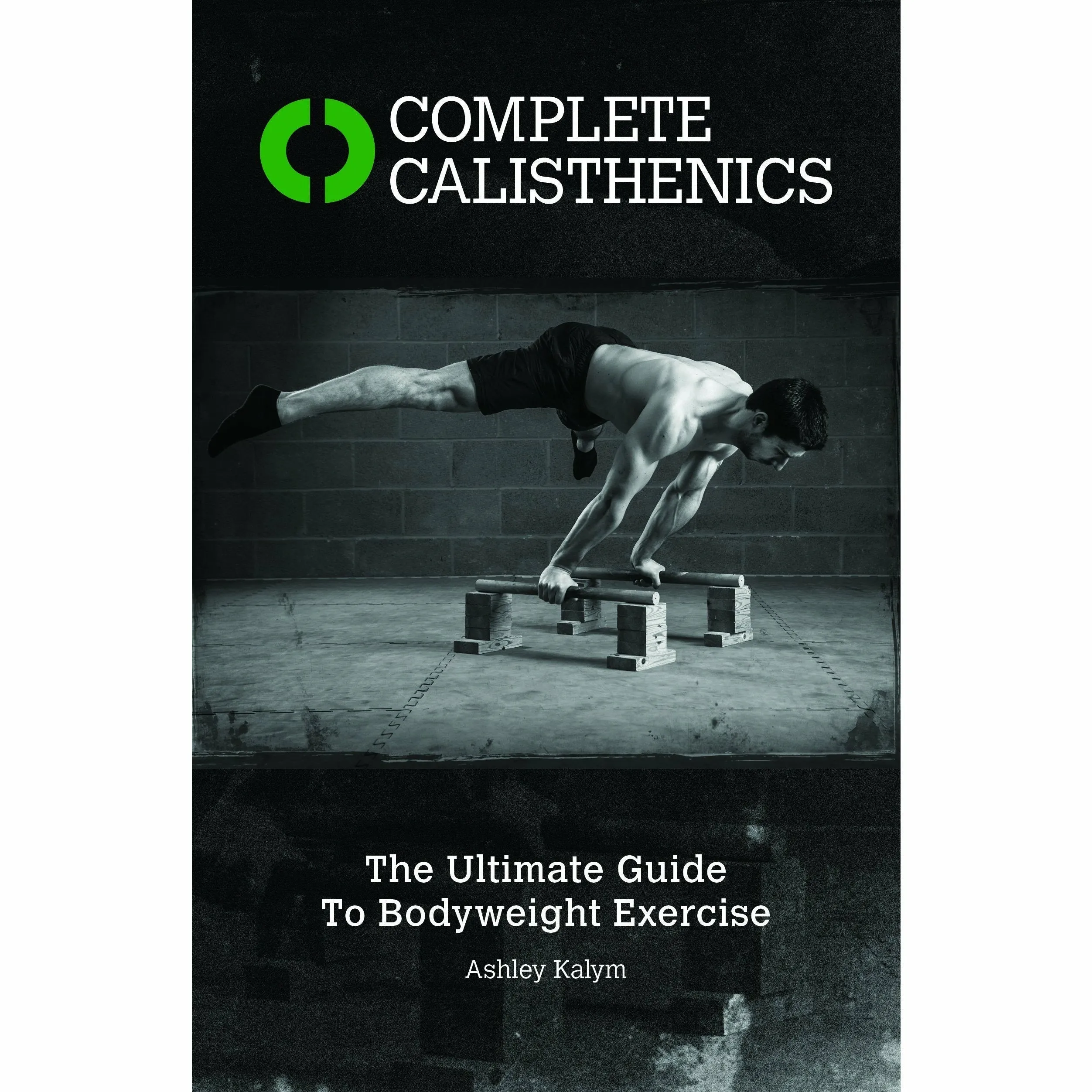 Complete Calisthenics, Get Lean And Strong, Bodybuilding Cookbook Ripped Recipes 3 Books Collection Set