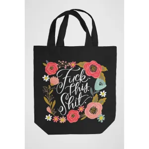 Fuck This Shit Pretty Sweary Tote Bag