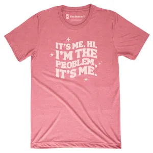It's Me, Hi. I'm the Problem.
