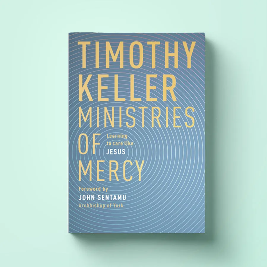 Ministries of Mercy: Learning to Care Like Jesus - Timothy Keller {Book}