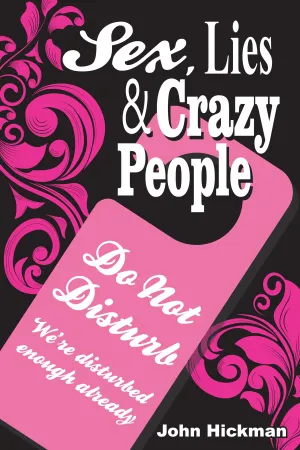 Sex, Lies & Crazy People