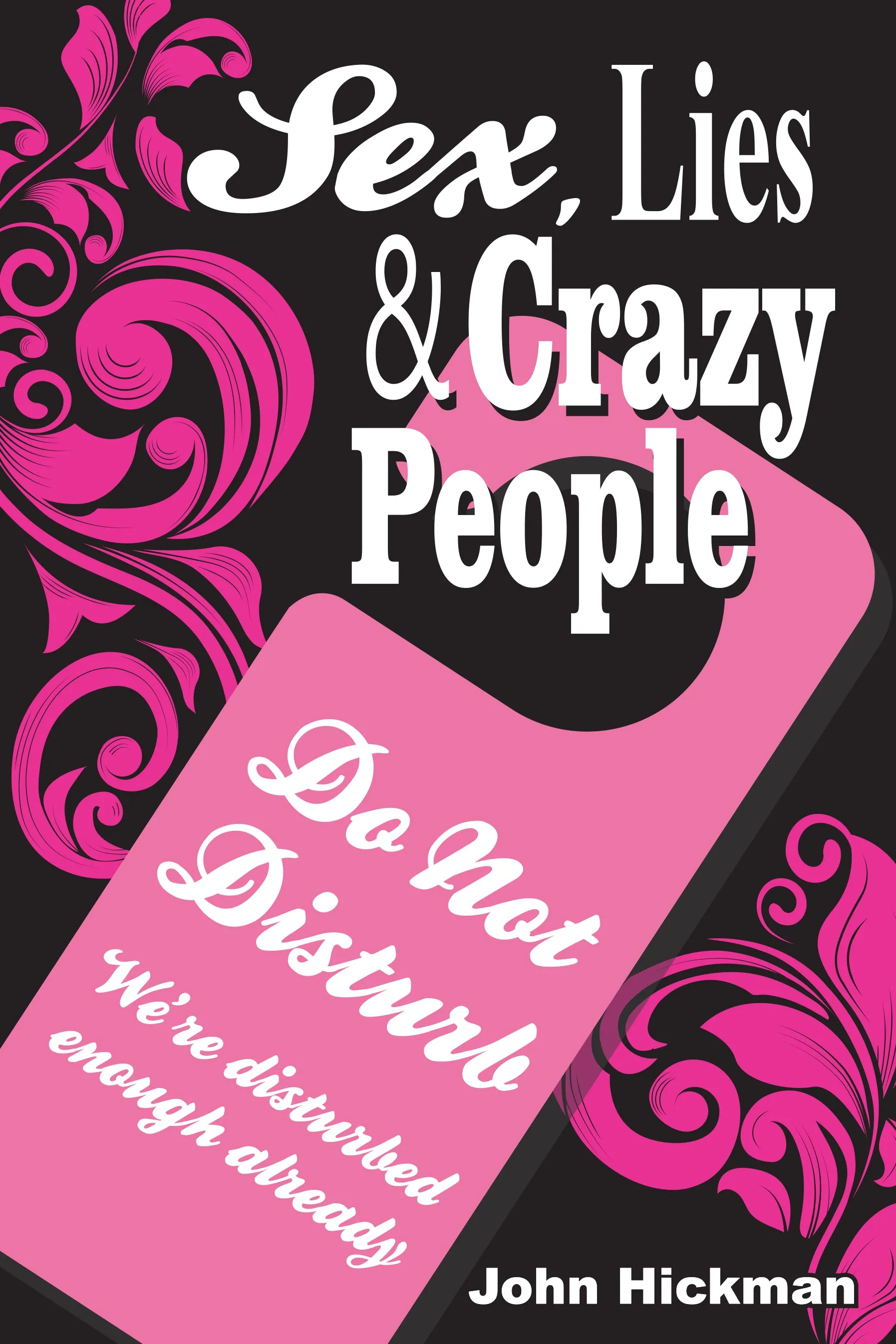 Sex, Lies & Crazy People
