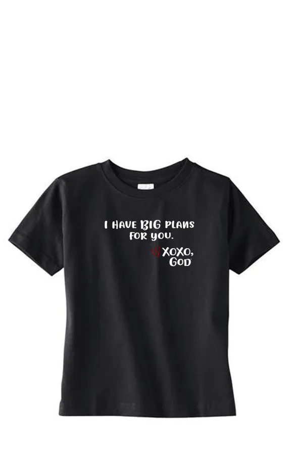 Toddler Unisex Tee Shirt - I have BIG plans for you.