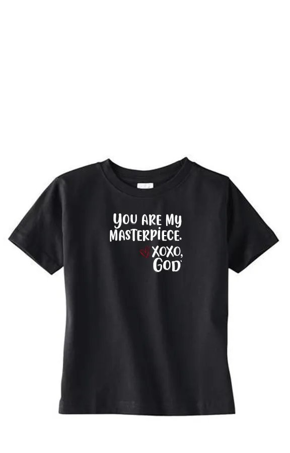 Toddler Unisex Tee Shirt -You are my masterpiece.