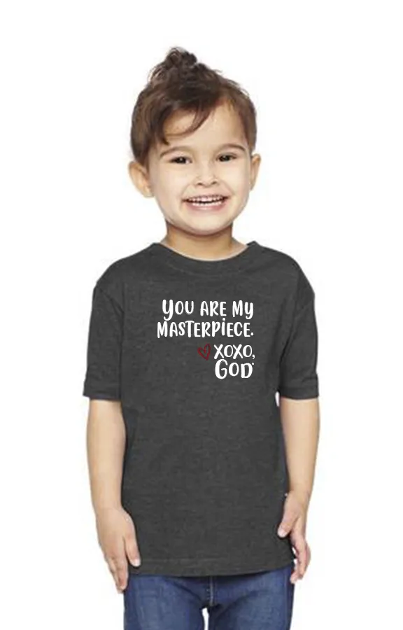 Toddler Unisex Tee Shirt -You are my masterpiece.
