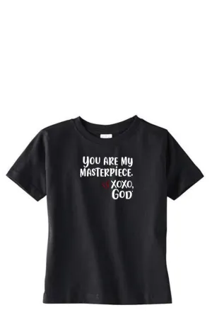 Toddler Unisex Tee Shirt -You are my masterpiece.