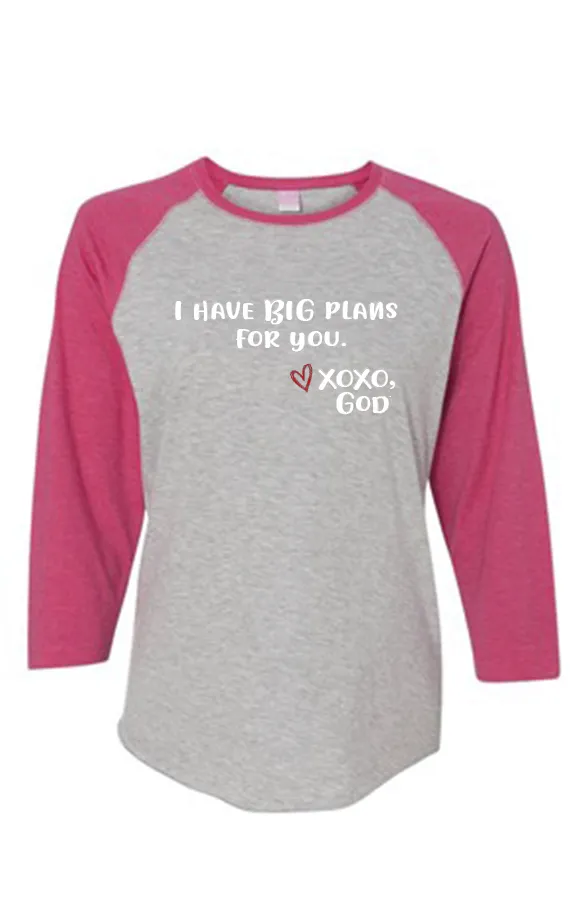 Women's Raglan Sleeve Baseball Tee - I have BIG plans for you.