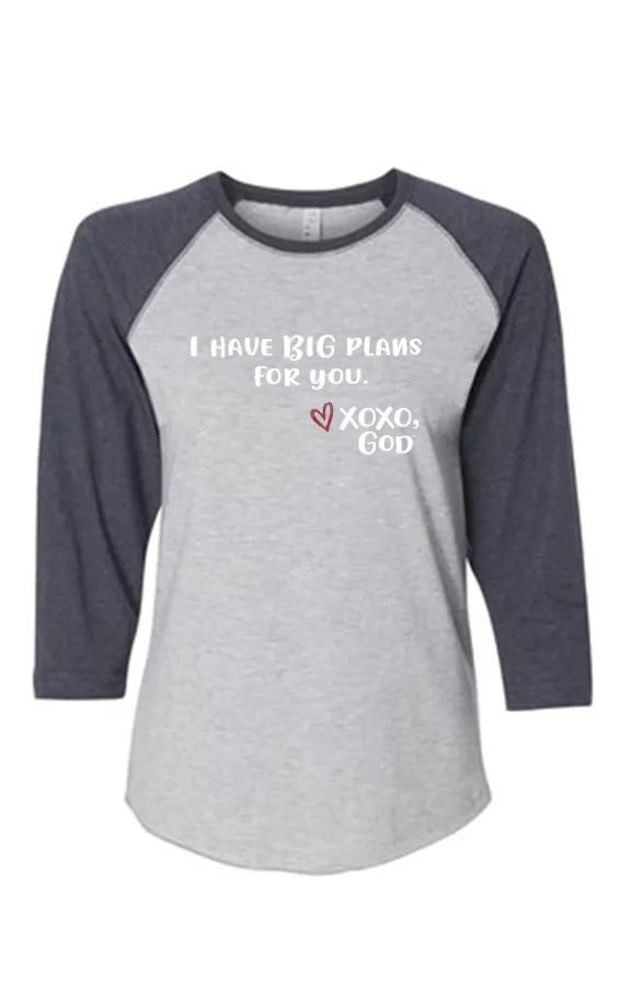 Women's Raglan Sleeve Baseball Tee - I have BIG plans for you.