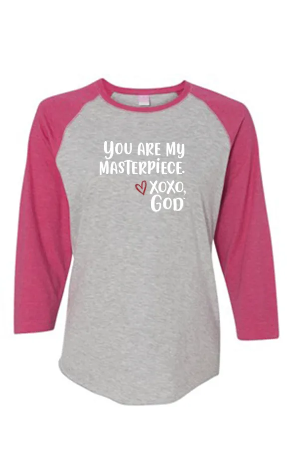 Women's Raglan Sleeve Baseball Tee - You are my masterpiece.