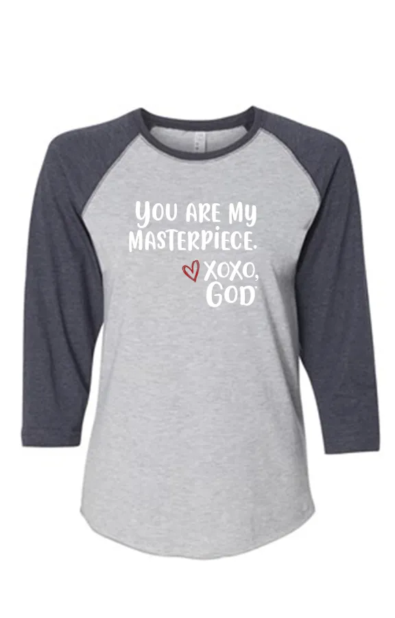 Women's Raglan Sleeve Baseball Tee - You are my masterpiece.